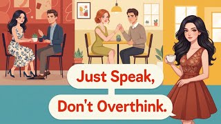 Just Speak English, Don’t Overthink! | English Speaking Practice to Build Confidence & Fluency