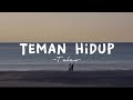 Teman hidup -Tulus- Lyrics