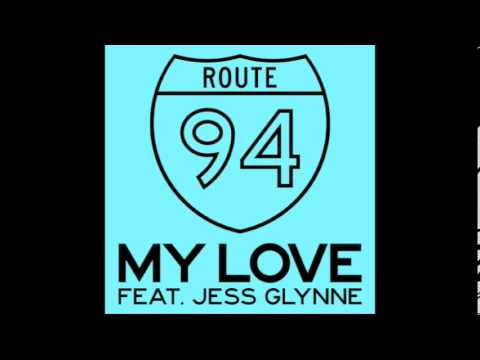 Route 94  - My Love Feat  Jess Glynne (Original Mix) [HD Quality]