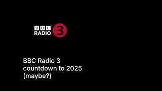 BBC Radio 3 countdown to 2025 (maybe)