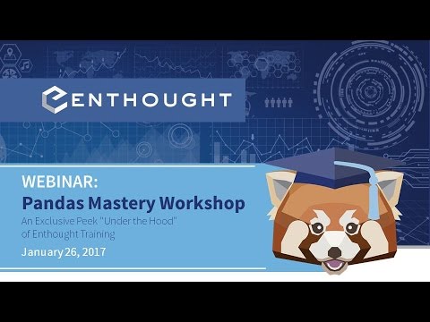 Webinar A Peek Under the Hood of Enthought s Pandas Mastery Workshop