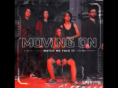 Watch Me Face It - Moving On (Official Music Video)