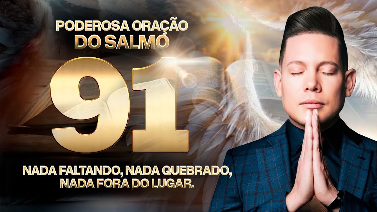 PODEROSA ORAÇÃO DO SALMO 91 PARA QUEBRAR AS AMARRAS