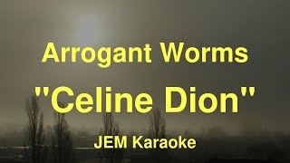 Arrogant Worms - Celine Dion (Karaoke)