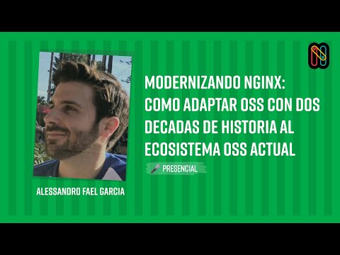 Modernizando NGINX: Como adaptar OSS con dos decadas de historia al ecosistema OSS actual