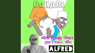 Buhari How Many Times Did I Call You Music Video