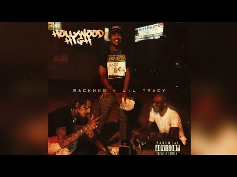 Mackned &‘ Lil Tracy Hollywood High EP Full 4K