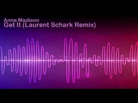 Anna Madison - Get It (Laurent Schark Remix)
