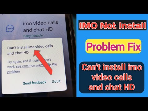Can't install imo video calls and chat HD  problem fix