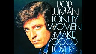 Bob Luman &quot;Lonely Women Make Good Lovers&quot;