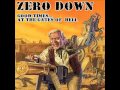 Zero Down - Good Times... At The Gates Of Hell.wmv