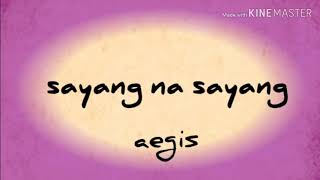 Sayang Na Sayang | Aegis | Official Lyrics Video