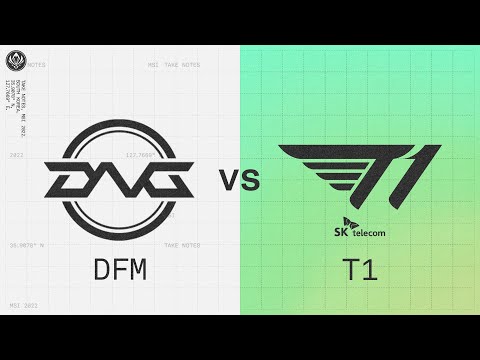 DFM vs T1 | 2022 MSI Groups Day 6 | DetonatioN FocusMe vs. T1
