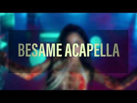 BESAME - TINI , REIK , R3HAB [ ACAPELLA ]