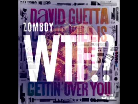David Guetta & Chris Willis ft Fergie & LMFAO vs Zomboy - Gettin'WTF (Nixt Mashup)