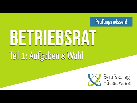 Betriebsrat (Teil 1) Aufgaben & Wahl einfach erklärt  | Prüfungswissen