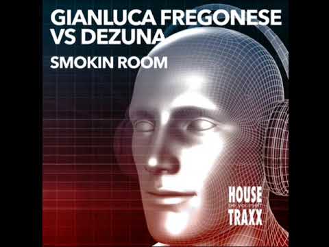 Gianluca Fregonese vs. Dezuna - Smokin Room (Dooms Mix)