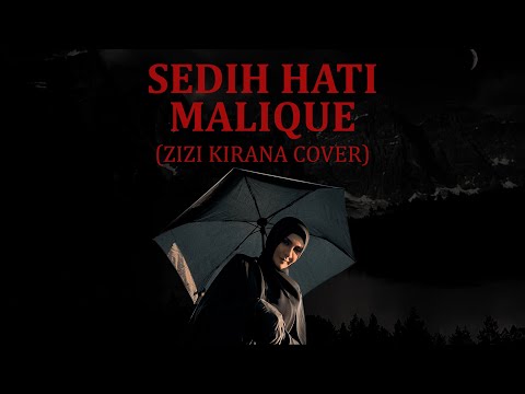 Sedih Hati - Malique (Zizi Kirana Cover)