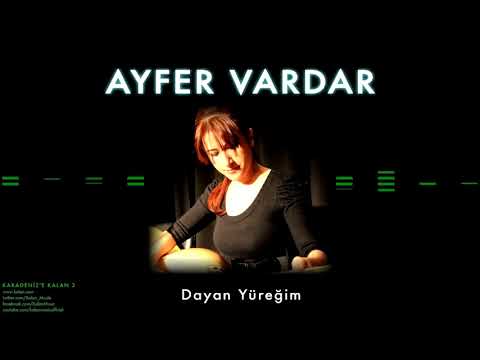sen anlat karadeniz      Dayan Yüreğim  Ayfer Vardar