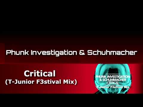 Phunk Investigation & Schuhmacher - Critical (T-Junior F3stival Mix)
