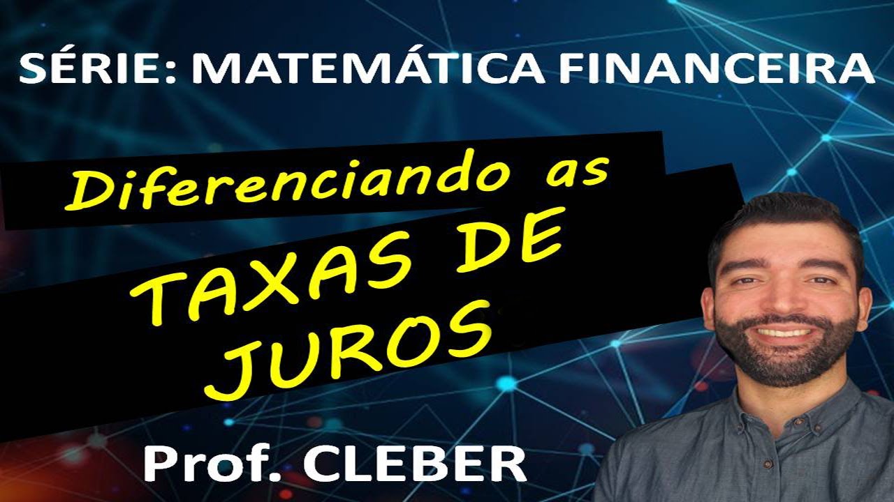 Taxas de Juros: taxa Efetiva, taxa Nominal, taxa Proporcional, taxa Equivalente e taxa Real.