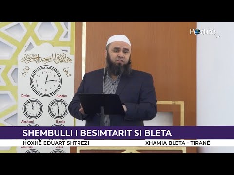HUTBE | Shembulli i besimtarit si bleta - Eduart Shtrezi