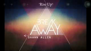 Rise up- Shawn Allen
