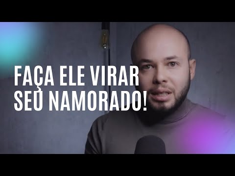 TRATE ASSIM O FICANTE PARA SE TORNAR NAMORO // Gustavo Galhardo