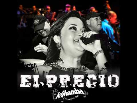 LA KSHAMBA - EL PRECIO (Ambas versiones)