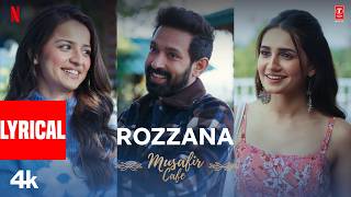 Musafir Cafe: Rozaana (Lyrical) | Vikrant Massey,Vedika,Mahima | Lisa Mishra, Neel Adhikari