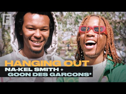Hanging Out with GOON DES GARCONS* and Na-Kel Smith