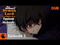 The Greatest Demon Lord Is Reborn As A Typical Nobody Episode 1 English Dub Typical Nobody