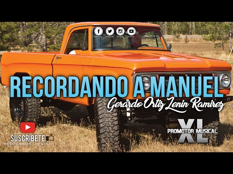 Gerardo Ortiz Ft. Lenin Ramirez Ft. Los Chairez - Recordando A Manuel (En Vivo 2016)