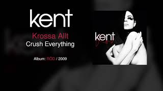 Kent - Krossa Allt (English Lyrics)