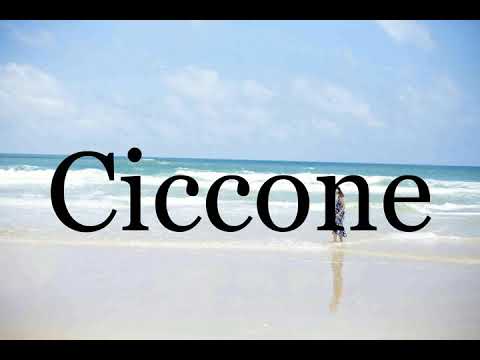 How To Pronounce Ciccone🌈🌈🌈🌈🌈🌈Pronunciation Of Ciccone