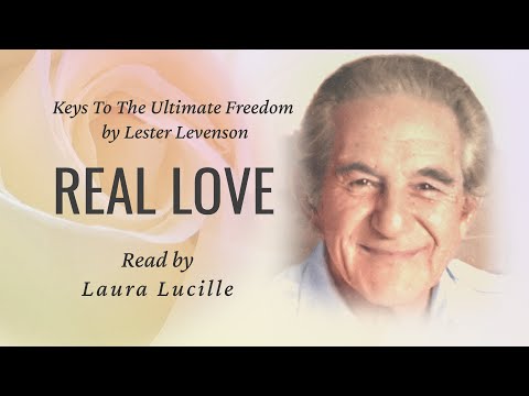 Lester Levenson - Real Love - Keys to the Ultimate Freedom  #lesterlevenson #nonduality