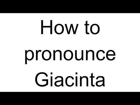 How to Pronounce Giacinta (Italian)