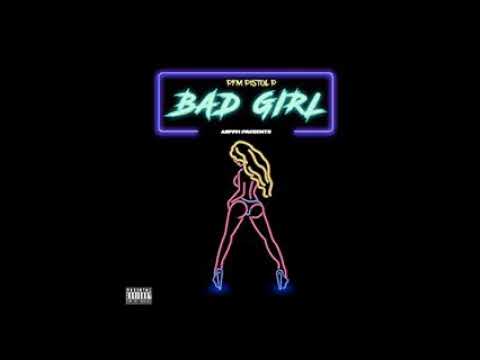 PFM Pistol P - Bad Girl [Official Audio]
