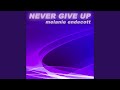 Never Give Up Remix Edit
