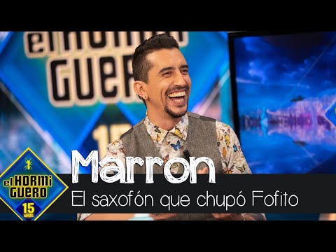 La surrealista experiencia de Marron con Fofito: "Me chupó el saxofón" - El Hormiguero