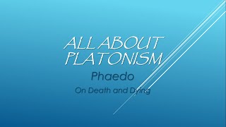 All About Platonism/#24: Phaedo--On Death and Dying
