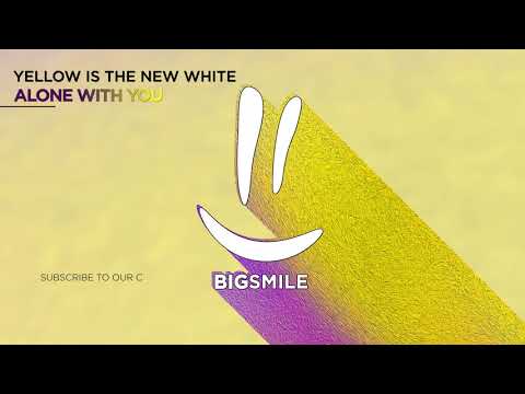 Yellow Is The New White - Alone With You // Future House