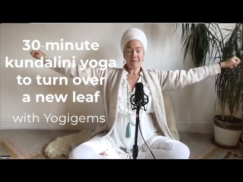 30 minute kundalini yoga to turn over a new leaf | Press RESET! | Yogigems