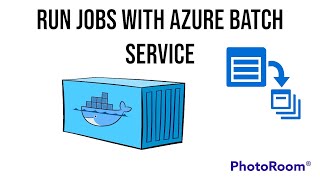 Run jobs with Azure Batch Service | Containers example