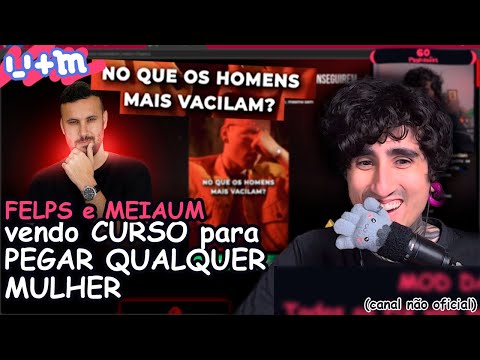 FELPS e MEIAUM vendo CURSOS PARA SEDUZIR e PEGAR QUALQUER MULHER
