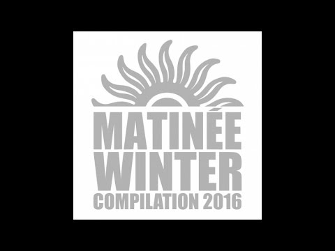 Matinée Winter Compilation 2016 (André Vicenzzo & Flavio Zarza Continuous Mix)