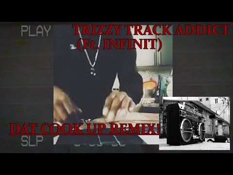 Trizzy x Infinit x Dat Way Cook Up REMIX!! #Trizzytrack