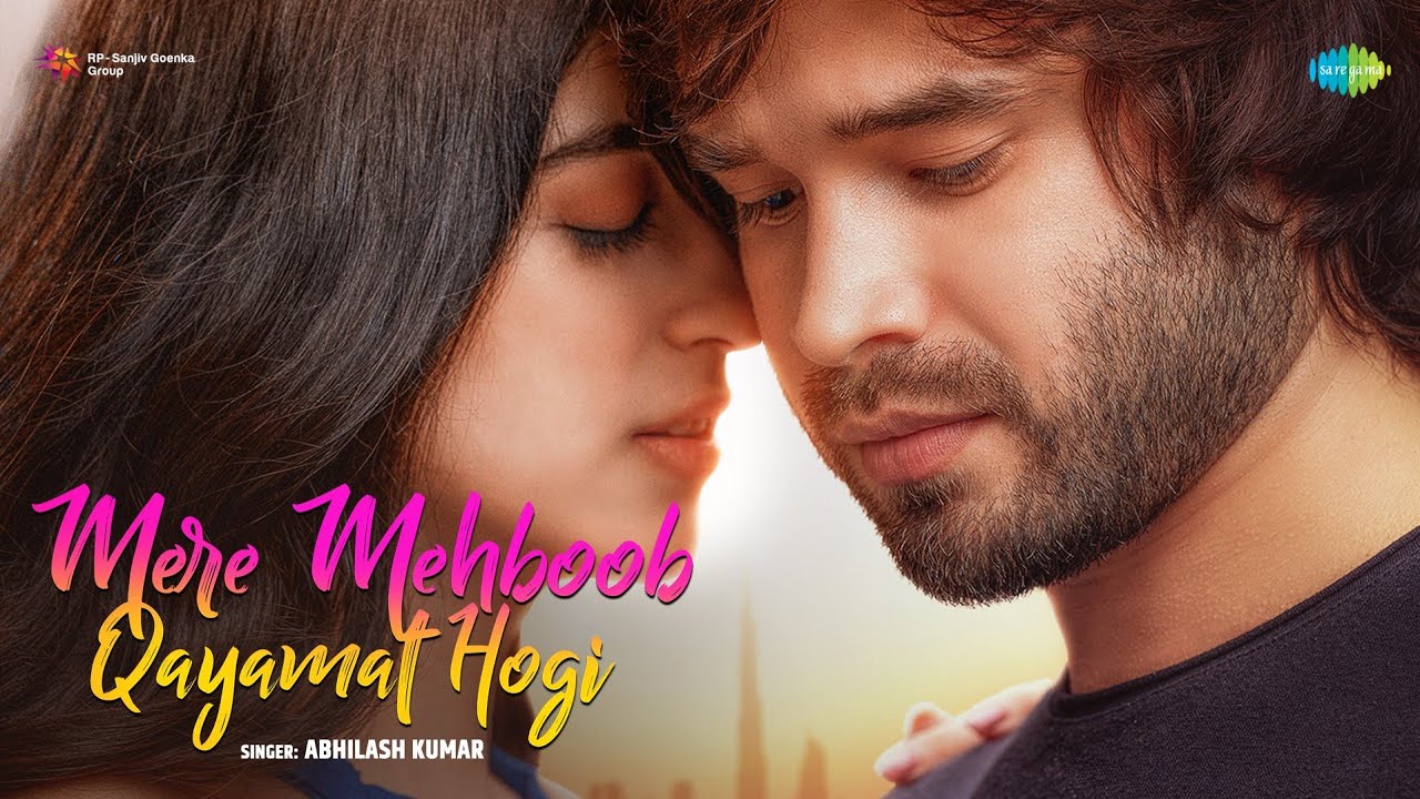 Mere Mehboob Qayamat Hogi Lyrics | Saregama Music | Abhilash Kumar