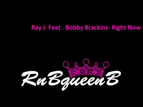 Bobby Brackins Feat Ray J -Right Now