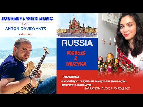 Podróże z Muzyką.ROSJA 🇷🇺Journey with Music.Russia. Episode inc. ANTON Davidyants wywiad/interview.